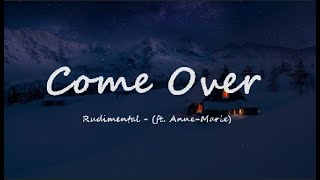 Rudimental  Come Over feat AnneMarie Official Acoustic 🅻🆈🆁🅸🅲🆂 [upl. by Sisco]