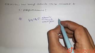 How benzyl chloride can be converted to 2phenylethanamine  12  NITROGEN CONTAINING COMPOUNDS [upl. by Magbie]