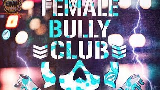 Female Bully Club PodCast [upl. by Eelnodnarb]