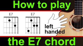 Left Handed guitar lesson How to play E7 E dominant 7 or E dom 7 guitar lesson [upl. by Durkee279]