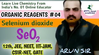 Organic Reagents 04  SeO2 Selenium dioxide An Oxidising agent  Live Premiere By Arun Sir [upl. by Quintie225]