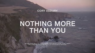 Nothing More Than You  Cory Asbury  To Love A Fool [upl. by Laspisa]