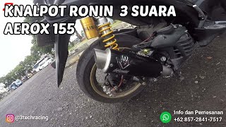 Knalpot Ronin Katana 3 Suara di Aerox 155 [upl. by Aeiram]