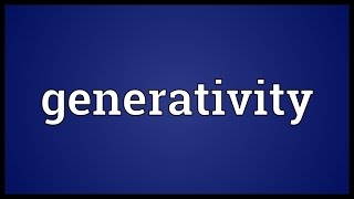 Generativity Meaning [upl. by Trudie162]