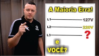 A Maioria dos Eletricistas Erram a Relação entre Tensão de 127V 220V 380V Você Sabe Corretamente [upl. by Lamoureux]