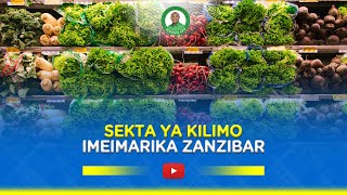 SEKTA YA KILIMO IMEIMARIKA ZANZIBAR [upl. by Sad]