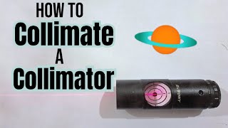 How To Collimate A Laser Colliimator [upl. by Nahtanoj434]