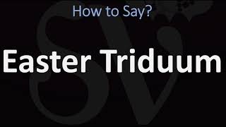 How to Pronounce Easter Triduum CORRECTLY [upl. by Palm]