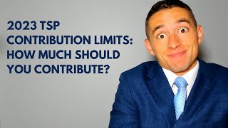 2023 TSP Contribution Limits How Much Should YOU Contribute [upl. by Castora]