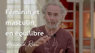 Féminin et masculin en équilibre  Arnaud Riou [upl. by Deni]