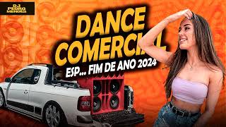 DANCE COMERCIAL ESP FIM DE ANO 2024  DANCE REMIX  MIXAGEM DJ PEDRO MENDES  001 [upl. by Kulda883]