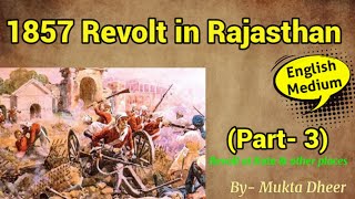 1857 Revolt in Rajasthan Part3 [upl. by Atazroglam]