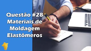 Classificação dos Materiais de Moldagem  Elastômeros  Questão 28  Concurso Público Odontologia [upl. by Claretta983]