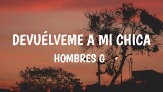 DEVUÉLVEME A MI CHICAHombres Gletra [upl. by Ylaek657]