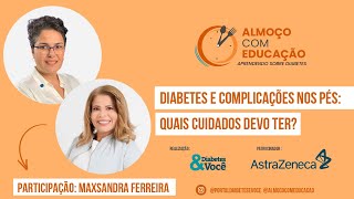 Episódio 08  Diabetes e Complicações nos Pés Quais Cuidados Devo Ter [upl. by Plank661]