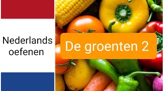 De groenten2  vegetables Woordenschat  Nederlands leren  NT2  learn Dutch [upl. by Akinnor]