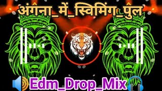 Angna Me Saiya Swimming Pul Banaya Dj Remix  Edm Bass  Dj Edm Drop Remix Dj Remix Song Dj Chandan [upl. by Seeto]