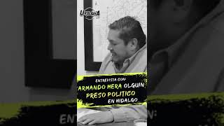 PERSECUCIÓN POLITICA EN HIDALGO 2024 ENTREVISTA CON ARMANDO MERA PRESO POLITICO [upl. by Rolyks]