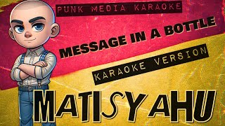 Matisyahu  Message In A Bottle Karaoke Version Instrumental  PMK [upl. by Ccasi859]