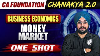 Business Economics Money Market  CA Foundation Chanakya 20 Batch 🔥 [upl. by Marfe]