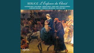 Berlioz Lenfance du Christ H 130 Pt 3 Arrival at Sais  VIII Lintérieur de la maison [upl. by Alekin432]