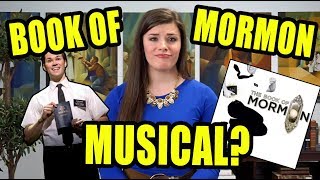 Is the Book of Mormon Musical Knowhy 500 [upl. by Judon]