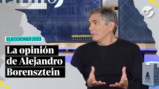 ELECCIONES 2023  LA OPINIÓN DE ALEJANDRO BORENSZTEIN quotEL PERONISMO ESTÁ BLINDADOquot [upl. by Aicirtak268]