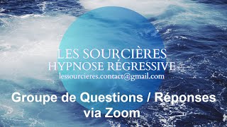 Hypnose Régressive  Groupes de quotQuestions  Réponsesquot via Zoom [upl. by Eelyrehc]