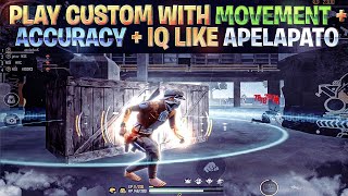 Play Custom With MOVEMENT  ACCURACY  IQ Like Apelapato  Apelapato Movement Trick  Custom Tips [upl. by Eiraminot]