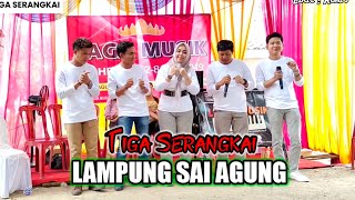 TIGA SERANGKAI  LAMPUNG SAI AGUNG  Liric Ronis group [upl. by Khai984]