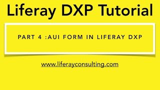 Liferay Workshop 4 How to Create AUI Form in Liferay 7  Liferay DXP [upl. by Ykciv]