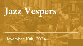 Jazz Vespers  November 10th 2024 [upl. by Aicrop]