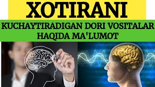 XOTIRANI KUCHAYTIRADIGAN DORI VOSITALAR HAQIDA MALUMOT [upl. by Aifos]