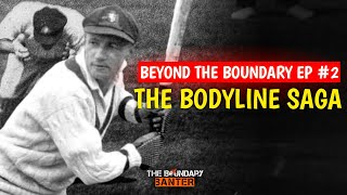 Beyond The Boundary EP 2 The Bodyline Saga 🔥💥  The Ashes  England vs Australia [upl. by Denie]