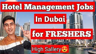 Hotel Management Jobs in Dubai for Freshers  Hotel Jobs Sallary in Dubai [upl. by Nadabb]