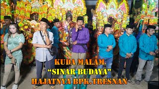 KUDA MALAM quotSINAR BUDAYAquot Hajatnya BpkTRESNAN TIGASAN KULON [upl. by Nic]