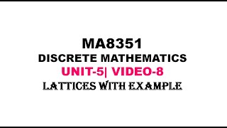 LATTICES WITH EXAMPLE DISCRETE MATHEMATICS UNIT5 VIDEO8 [upl. by Valda]