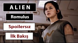 Alien Romulus Spoiler Olmadan İlk Bakış [upl. by Grove583]