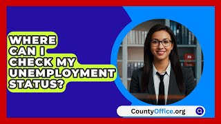 Where Can I Check My Unemployment Status  CountyOfficeorg [upl. by Niac526]