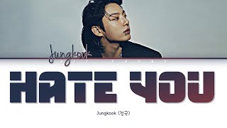 PLAY AT 2X SPEED JungKook 정국 Hate You Color Coded Lyrics [upl. by Marta197]