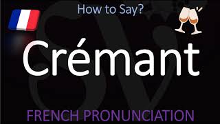 How to pronounce Crémant Alsace Bourgogne Loire Bordeaux French Sparkling Wine Pronunciation [upl. by Varney]