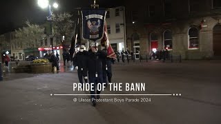 Pride of the Bann  Ulster Protestant Boys Band Parade 2024 [upl. by Natanhoj]