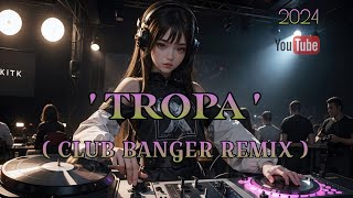 TROPA BY SIAKOL CLUB BANGER MIX 2024  DJ JHONRICK [upl. by Moreta430]