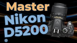 Nikon D5200 Tutorial  Master the Camera Buttons for the Best Photography [upl. by Viccora45]