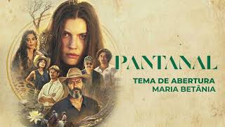 Pantanal  Maria Bethânia e Almir Sater Tema de Abertura Trilha Sonora Novela Pantanal 2022 [upl. by Pengelly]