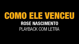 Como ele venceu  Rose Nascimento  Playback Legendado [upl. by Sivra]