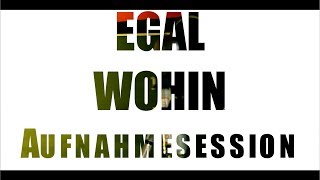 Männersache  Egal Wohin Aufnahmesession [upl. by Akihc]