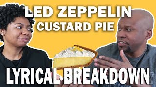 Breakdown and Analysis of the Lyrics of Led Zeppelin Custard Pie [upl. by Aimak]