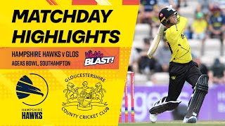 🎬 HIGHLIGHTS  Glos face Hampshire Hawks in the final Vitality Blast match of the campaign 🏏 [upl. by Devinne]