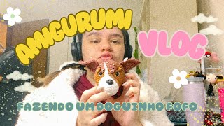 AMIGURUMI VLOG  fiz um cachorrinho super fofo 🐶✨ [upl. by Amol]